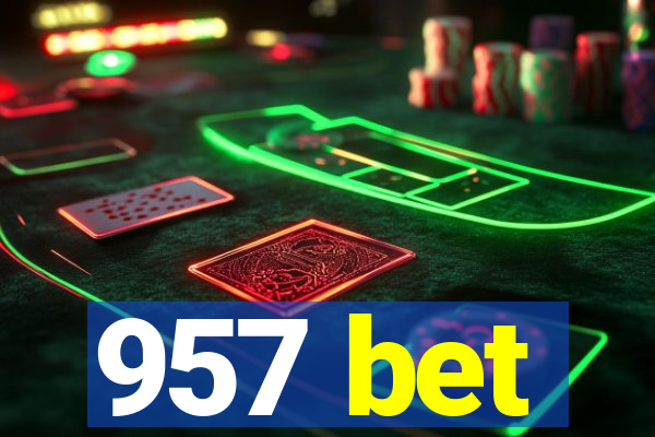 957 bet